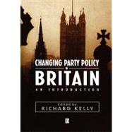 Changing Party Policy in Britain An Introduction