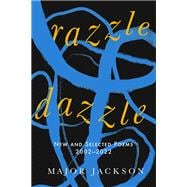 Razzle Dazzle New and Selected Poems 2002-2022