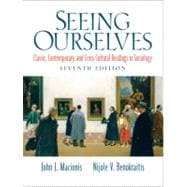 Seeing Ourselves : Classic, Contemporary, and Cross-Cultural Readings in Sociology