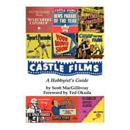 Castle Films : A Hobbyist's Guide