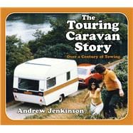 The Touring Caravan Story A Century of Towing
