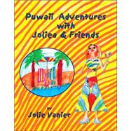 Puwaii Adventures With Joliea & Friends