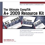 The Ultimate CompTIA A+ 2009 Resource Kit