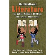 Multicultural Literature for Latino Bilingual Children Their Words, Their Worlds