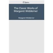 The Classic Works of Margaret Widdemer