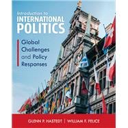 Introduction to International Politics Global Challenges and Policy Responses