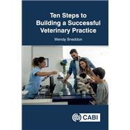Ten Steps to Building a Successful Veterinary Practice