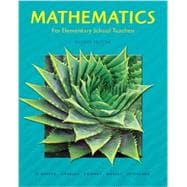Mathematics for Elementary School Teachers & Student Solutions Manual & MyMathLab Package, 4/e