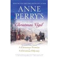 Anne Perry's Christmas Vigil Two Victorian Holiday Mysteries