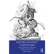 Keynes Against Capitalism