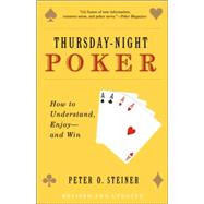 Thursday-Night Poker How to Understand, Enjoy--and Win
