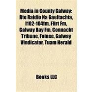 Media in County Galway : Rté Raidió Na Gaeltachta, I102-104fm, Flirt Fm, Galway Bay Fm, Connacht Tribune, Foinse, Galway Vindicator, Tuam Herald