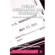 Toward Assimilation and Citizenship Immigrants in Liberal Nation-States