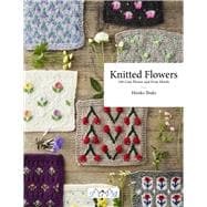 Knitted Flowers 100 Cute Flower and Fruit Motifs
