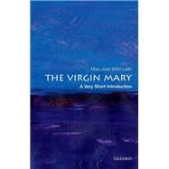 The Virgin Mary: A Very Short Introduction,9780198794912