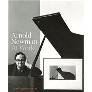 Arnold Newman : At Work