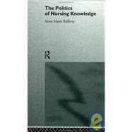 The Politics of Nursing Knowledge