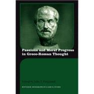 Passions and Moral Progress in Greco-Roman Thought
