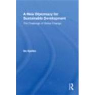 A New Diplomacy for Sustainable Development: The Challenge of Global Change