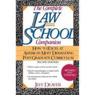 The Complete Law School Companion How to Excel at America's Most Demanding Post-Graduate Curriculum
