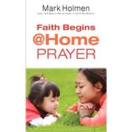 Faith Begins at Home Prayer