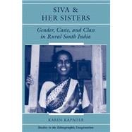 Siva And Her Sisters: Gender, Caste, And Class In Rural South India