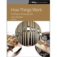 How Things Work: The Physics of Everyday Life, 6th Edition [Rental Edition]