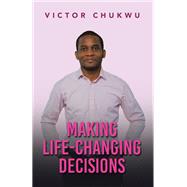 Making Life-Changing Decisions