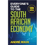 Everyone’s Guide to the South African Economy (13th edition)