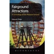Fairground Attractions A Genealogy of the Pleasure Ground