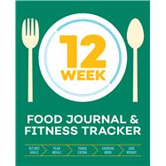 12-week Food Journal & Fitness Tracker