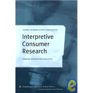 Interpretive Consumer Research: Paradigms, Methodologies & Applications