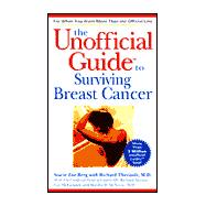 The Unofficial Guide to Surviving Breast Cancer