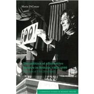 The Politics of Alternative Theatre in Britain, 1968â€“1990: The Case of 7:84 (Scotland)