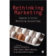 Rethinking Marketing : Towards Critical Marketing Accountings