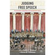Judging Free Speech First Amendment Jurisprudence of US Supreme Court Justices