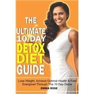 The Ultimate 10 Day Detox Diet Guide