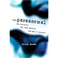 The Paranormal Who Believes, Why They Believe, and Why It Matters