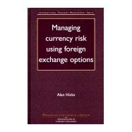 Managing Currency Risk Using Foreign Exchange Options
