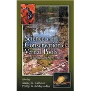 Science and Conservation of Vernal Pools in Northeastern North America