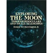 Exploring the Moon Through Binoculars and Small Telescopes