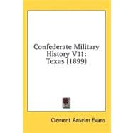 Confederate Military History V11 : Texas (1899)