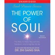 The Power of Soul The Way to Heal, Rejuvenate, Transform and Enlighten All Life