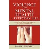 Violence and Mental Health in Everyday Life Prevention and Intervention Strategies for Children and Adolescents