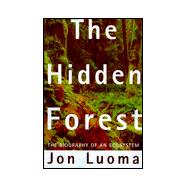 Hidden Forest : The Biography of an Ecosystem