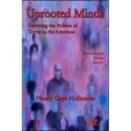 Uprooted Minds: Surviving the Politics of Terror in the Americas