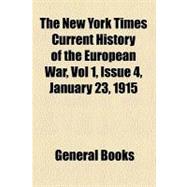 The New York Times Current History of the European War, Vol 1, Issue 4, January 23, 1915