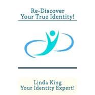 Re-discover Your True Identity!