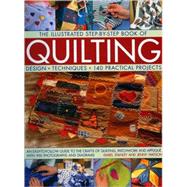 The Illustrated Step-by-Step Book Of Quilting