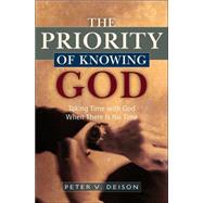 The Priority of Knowing God: Taking Time with God When There is No Time